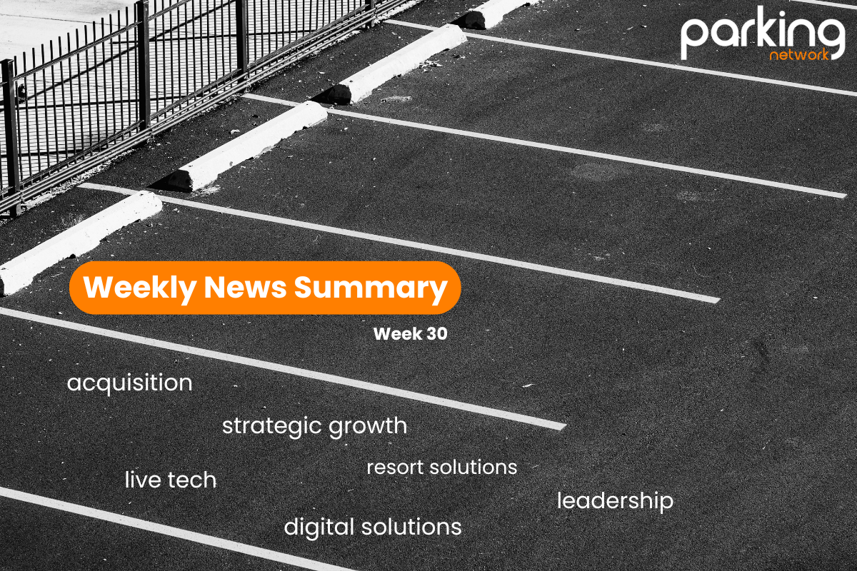 Parking Network Weekly News Summary: Week of 30